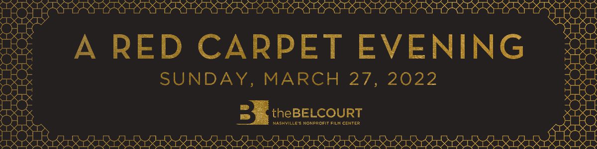 A Red Carpet Evening, an elegant Nashville event that benefits the Belcourt and celebrates the movies, offers multiple food courses, drinks, a silent auction, a glamorous backstage lounge, and Hollywood's biggest night projected on the Belcourt's big screens.