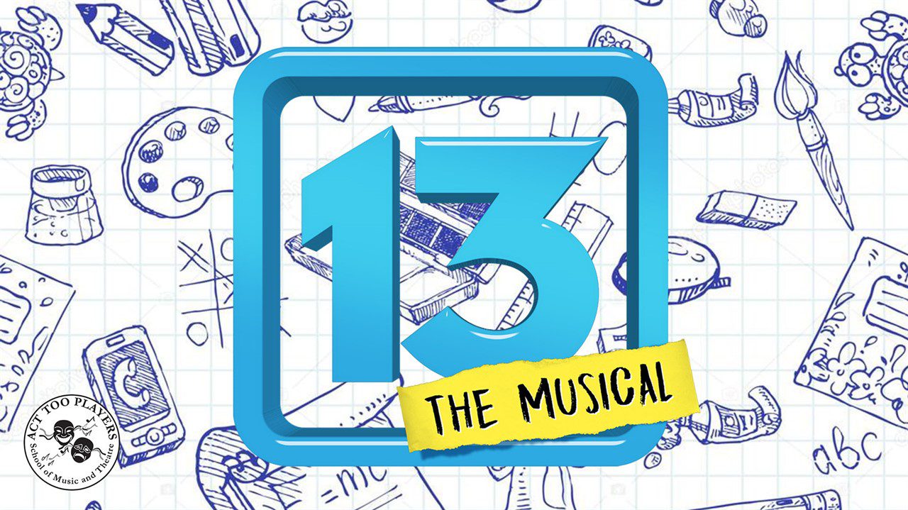 Act Too Players Presents- 13 the Musical Franklin TN Event.