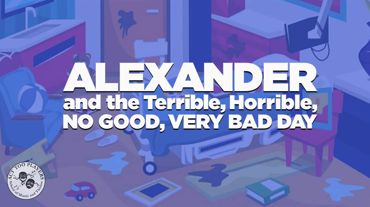Act Too Presents- Alexander and the Terrible, Horrible, No Good, Very Bad Day in Downtown Franklin, TN at The Franklin Theatre.