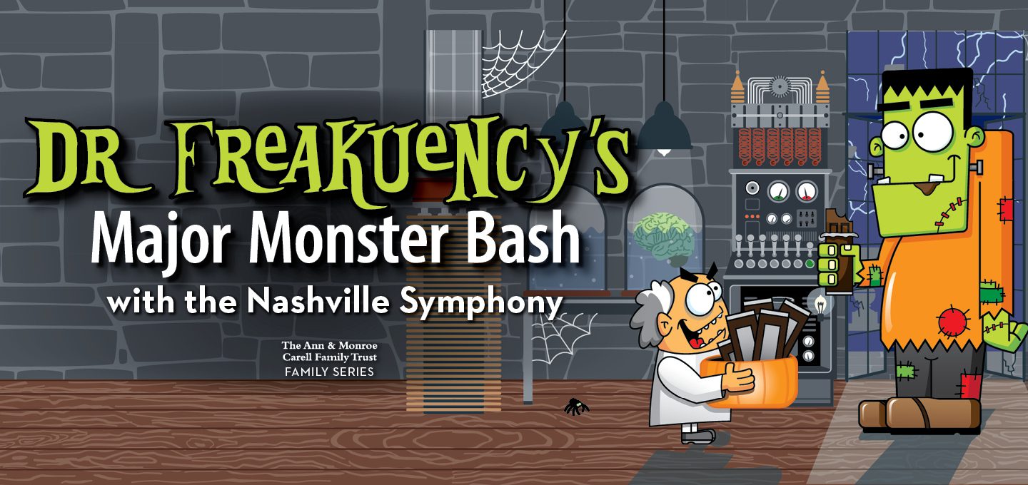 Family Series Dr. FREAKuency’s Major Monster Bash Nashville Symphony.