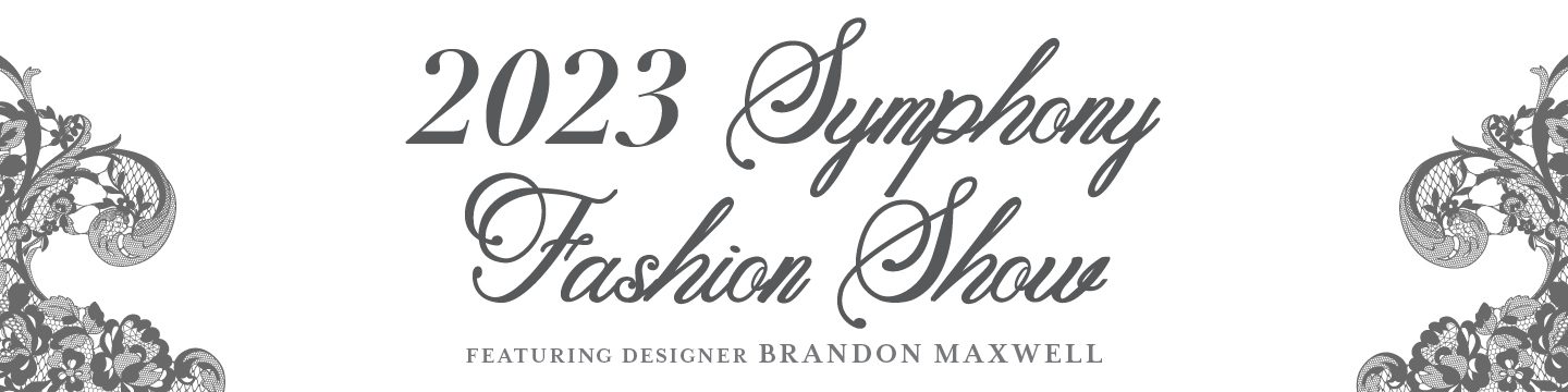 2023 SYMPHONY FASHION SHOW NASHVILLE.