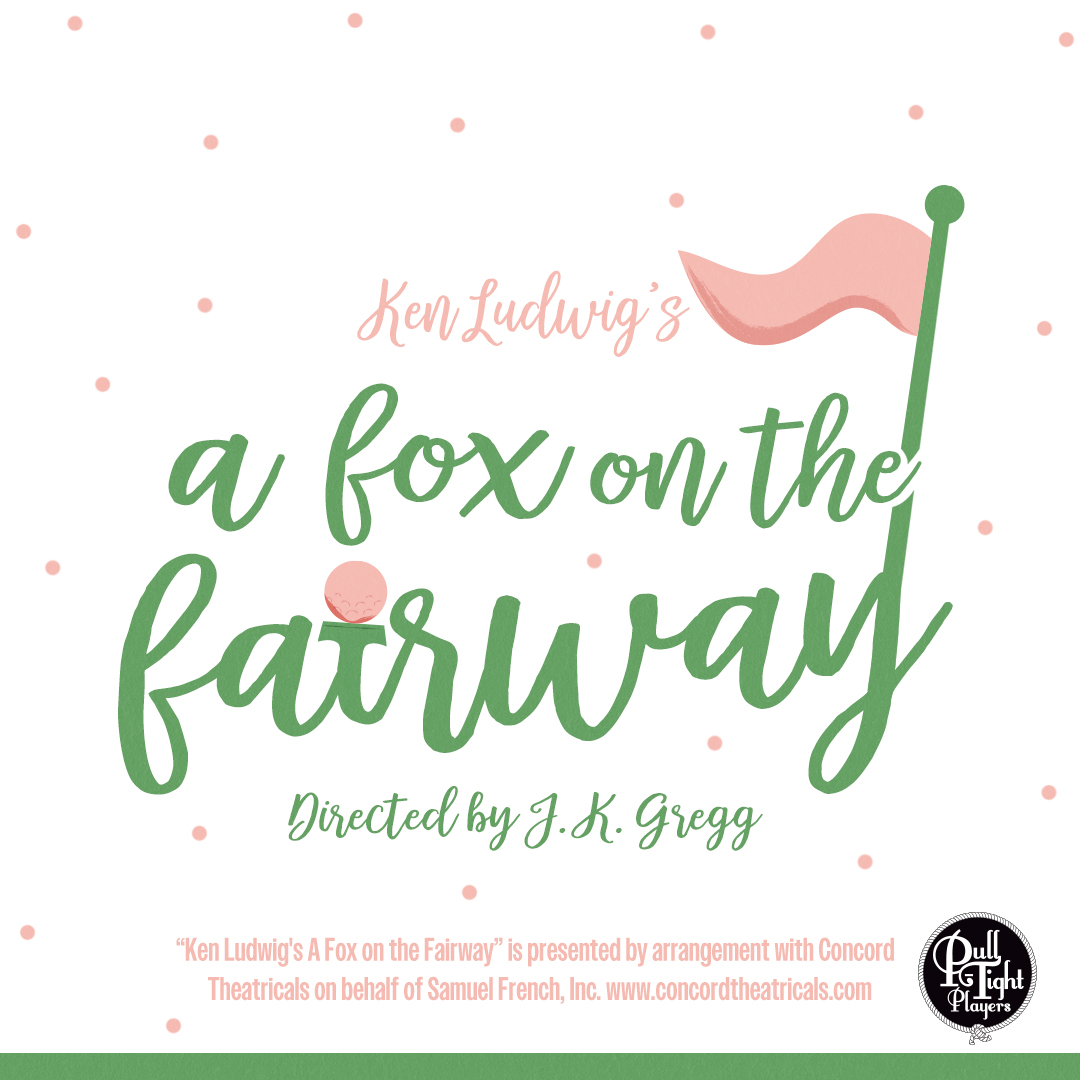 Ken Ludwig’s A Fox on the Fairway Downtown Franklin Show_Pull-Tight Players
