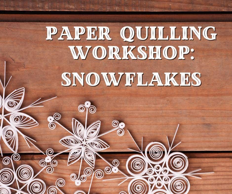 Paper Quilling Workshop | Snowflake | Nolensville & Spring Hill.