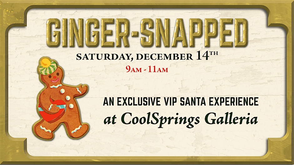 Ginger-Snapped Holiday Event- Santa Pics + Gingerbread House Contest in Franklin, Tenn., at CoolSprings Galleria Mall.