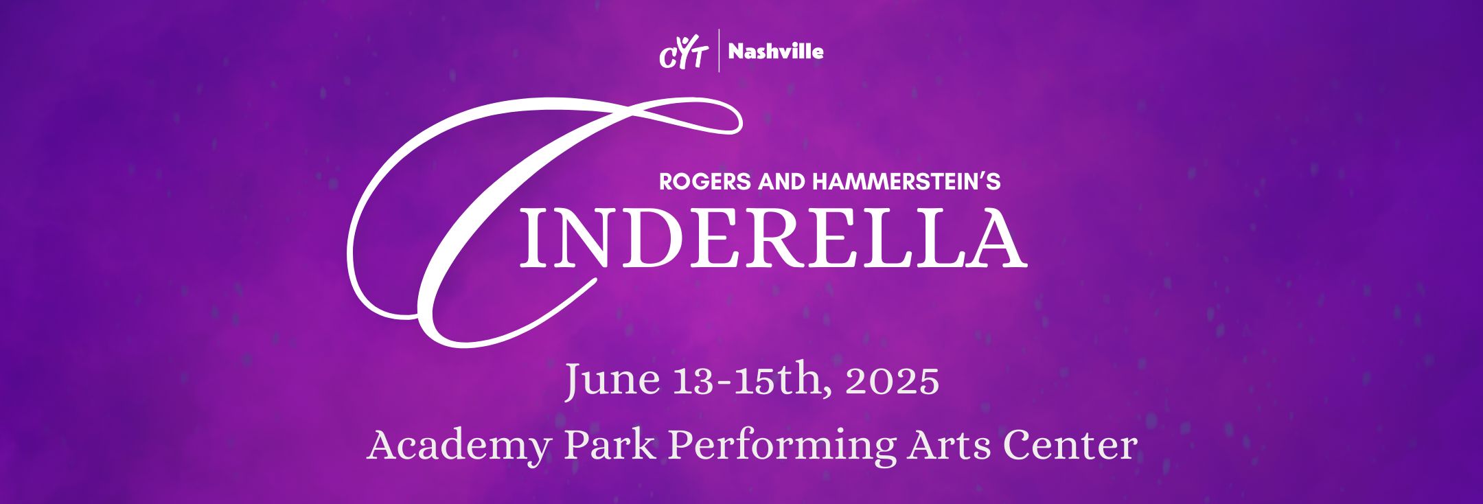 CYT Nashville Presents- Rodgers + Hammerstein's Cinderella Franklin Performances