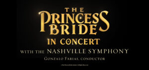 The Princess Bride in Concert_Nashville Symphony