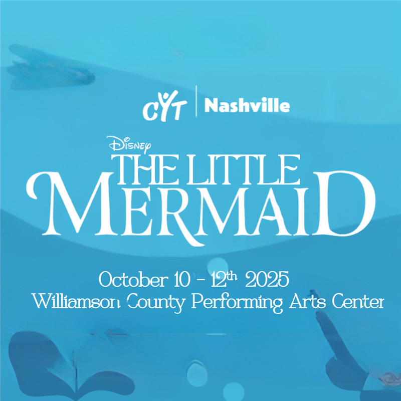 CYT Nashville Presents Disney's The Little Mermaid Franklin, Tenn., Performances.