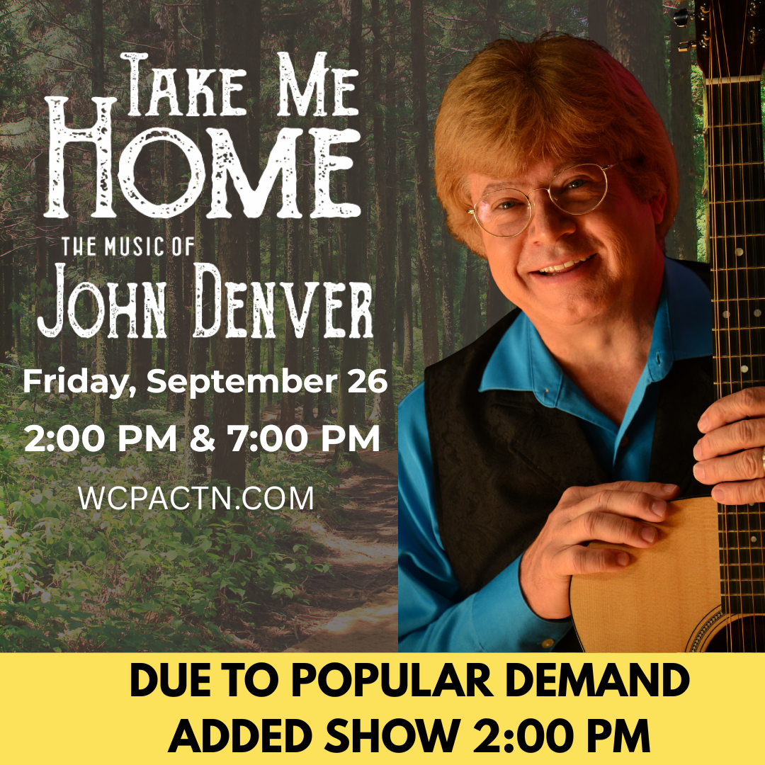 Take Me Home: The Music of John Denver in Franklin, TN. Tribute band performances take place at the Williamson County Performing Arts Center, Franklin, 112 Everbright Ave., 37064.