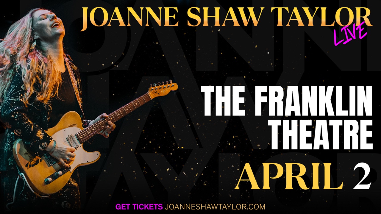 An Evening with Joanne Shaw Taylor​-The Franklin Theatre.